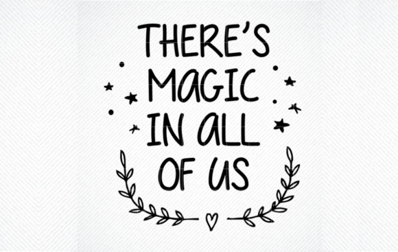 Unlocking Creativity with There is Magic in All of Us Svg